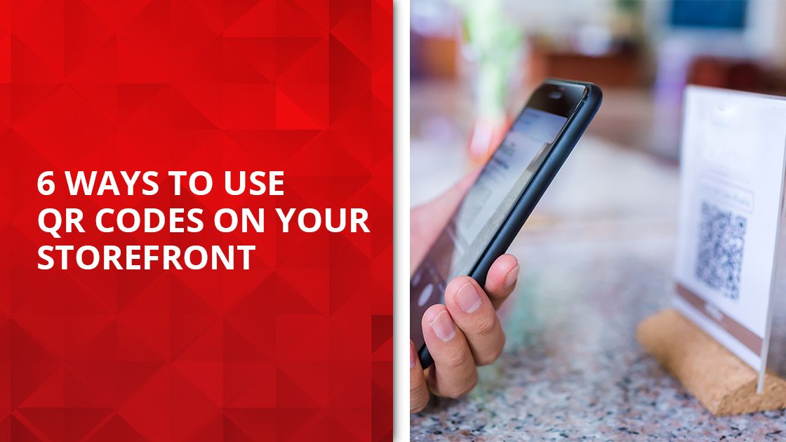 6 Ways to Use QR Codes on Your Storefront