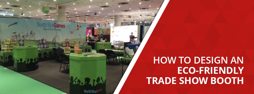 How to Design an Eco-Friendly Trade Show Booth