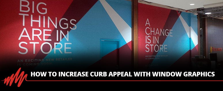 How To Increase Curb Appeal With Window Graphics