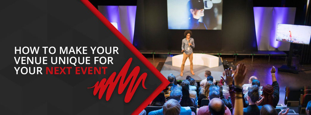How to Make Your Venue Unique for Your Next Event