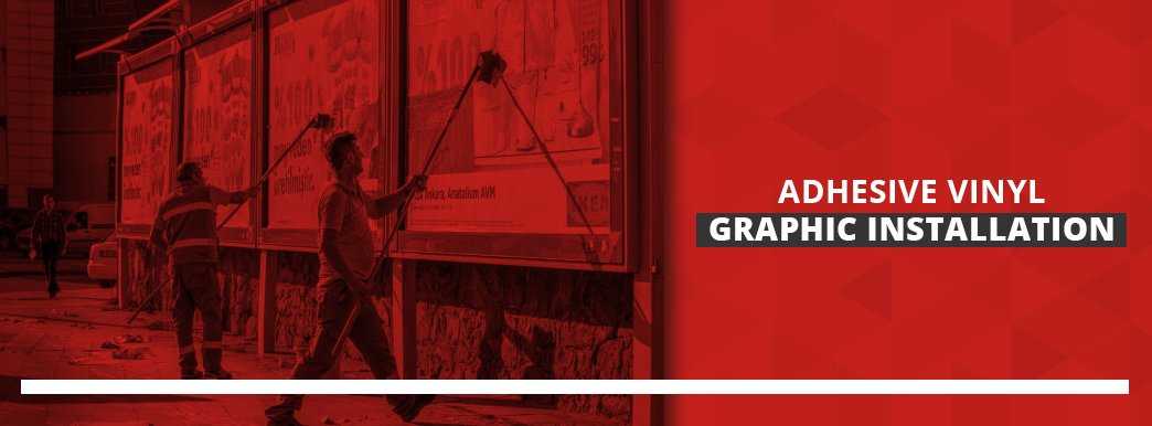 Adhesive Vinyl Graphic Installation