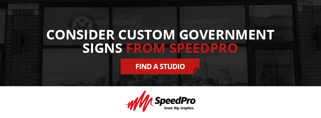 Contact SpeedPro for custom government signage.