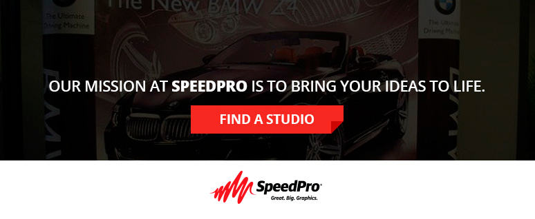 Contact your local SpeedPro to see how we can help bring your ideas to life.
