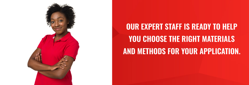 Our expert staff will help you choose the right materials.