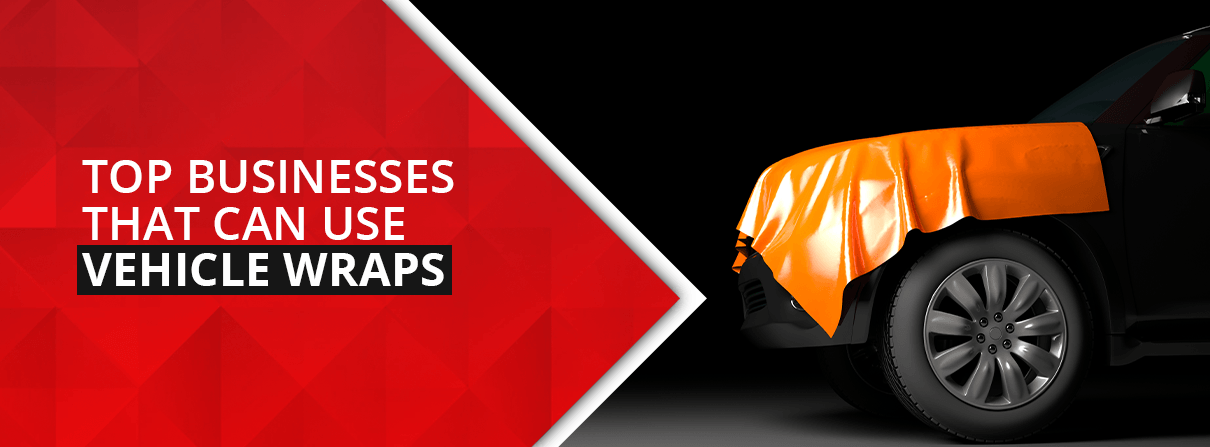 Top Businesses That Can Use Vehicle Wraps