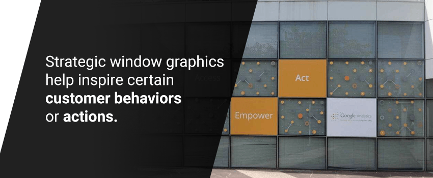 Strategic window graphics inspire custom behaviors