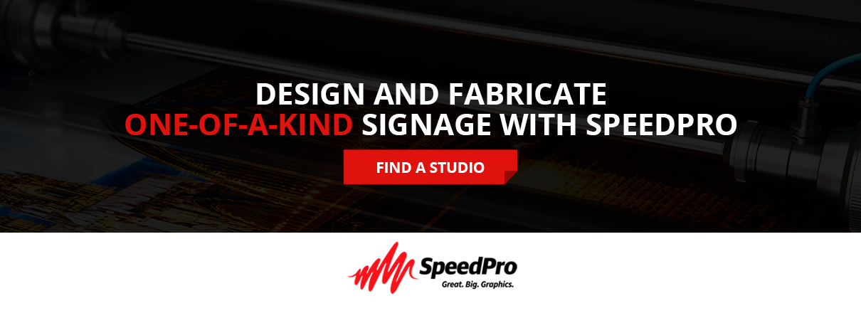 Design and fabricate one-of-a-kind signage with SpeedPro.