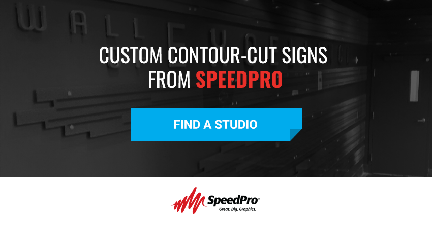 Find a local SpeedPro for your custom contour-cut signage needs.